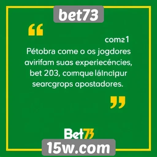 Depoimentos de jogadores sobre suas experiências no bet73